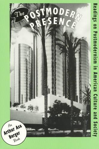 The Postmodern Presence: Readings on Postmodernism in American Culture and Society (Paperback)