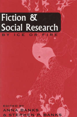 Fiction and Social Research: By Ice or Fire - Ethnographic Alternatives (Hardback)