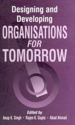 Designing and Developing Organisations for Tomorrow (Hardback)