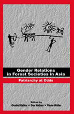 Gender Relations in Forest Societies in Asia: Patriarchy at Odds (Hardback)