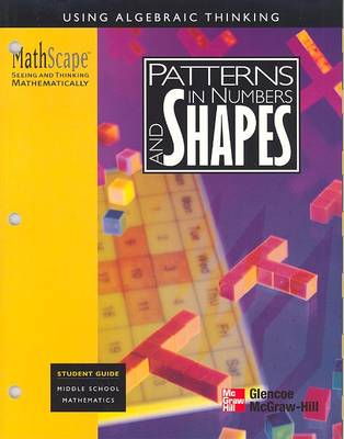 Mathscape: Seeing and Thinking Mathematically Grade 6 Patterns in Numbers and Shapes Student Guide (Paperback)