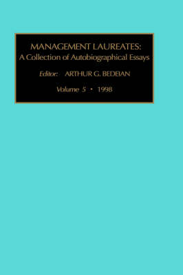 Management Laureates: A Collection of Autobiographical Essays - Management Laureates S. v. 5 (Hardback)