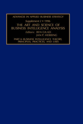 The Art and Science of Business Intelligence Analysis: Volume 2 - Advances in Applied Business Strategy (Hardback)
