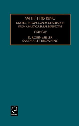 With This Ring: Divorce, Intimacy and Cohabitation from a Multicultural Perspective - Contemporary Studies in Sociology 19 (Hardback)
