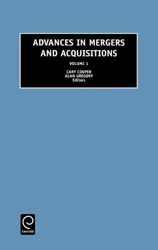 Advances in Mergers and Acquisitions - Advances in Mergers and Acquisitions 1 (Hardback)