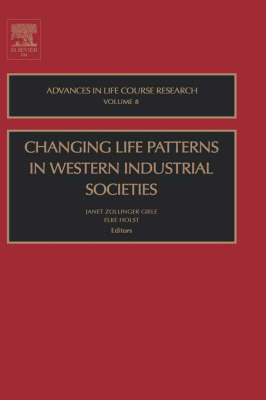 Changing Life Patterns in Western Industrial Societies: Volume 8 - Advances in Life Course Research (Hardback)