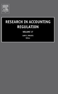 Research in Accounting Regulation: Volume 17 - Research in Accounting Regulation (Hardback)