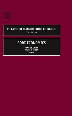 Port Economics: Volume 16 - Research in Transportation Economics (Hardback)