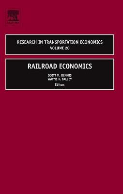 Railroad Economics: Volume 20 - Research in Transportation Economics (Hardback)