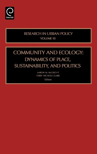 Community and Ecology: Dynamics of Place, Sustainability and Politics - Research in Urban Policy 10 (Hardback)
