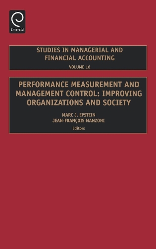 Performance Measurement and Management Control: Improving Organizations and Society - Studies in Managerial and Financial Accounting 16 (Hardback)