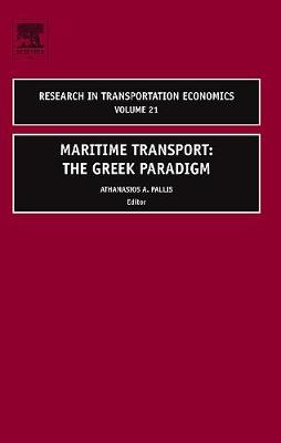 Maritime Transport: Volume 21: The Greek Paradigm - Research in Transportation Economics (Hardback)