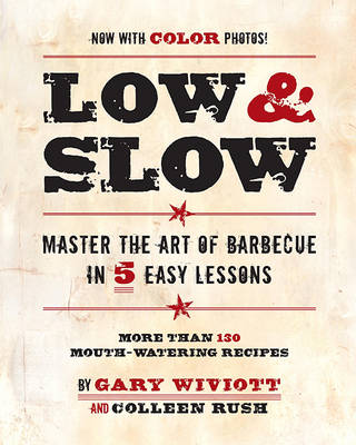 Low & Slow: Master the Art of Barbecue in 5 Easy Lessons (Paperback)