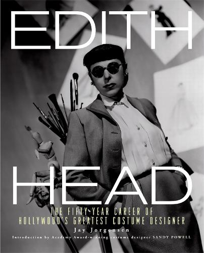 Edith Head: The Fifty-Year Career of Hollywood's Greatest Costume Designer (Hardback)