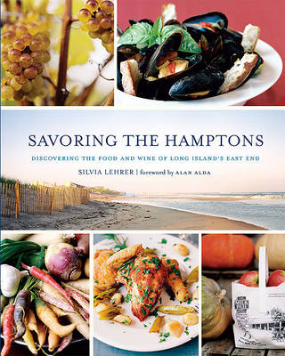 Savoring the Hamptons: Discovering the Food and Wine of Long Island's East End (Hardback)