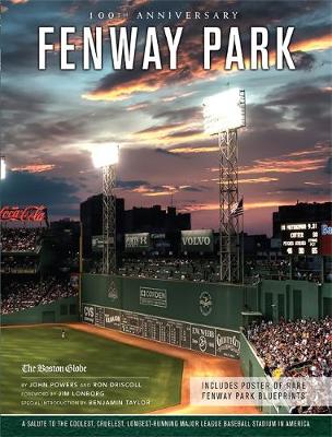 Fenway Park: A Salute to the Coolest, Cruelest, Longest-Running Major League Baseball Stadium in America (Hardback)