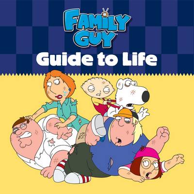 Family Guy Guide to Life by Running Press, Cindy De La Hoz | Waterstones