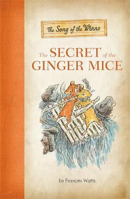 The Song of the Winns: The Secret of the Ginger Mice (Hardback)