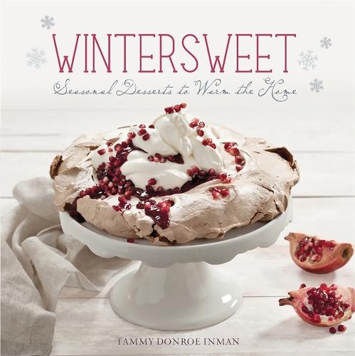 Wintersweet: Seasonal Desserts to Warm the Home (Hardback)