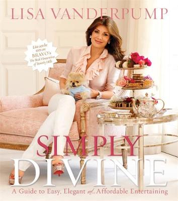 Simply Divine: A Guide to Easy, Elegant, and Affordable Entertaining (Paperback)