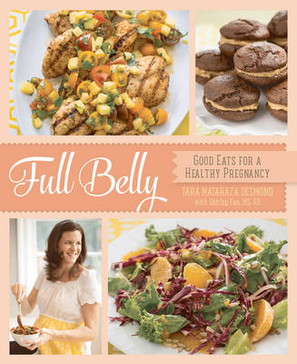Full Belly: Good Eats for a Healthy Pregnancy (Paperback)