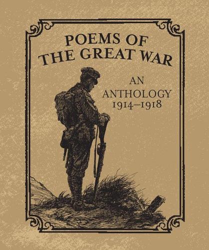 Poems of the Great War: An Anthology 1914-1918 (Hardback)