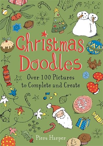 Christmas Doodles: Over 100 Pictures to Complete and Create (Paperback)