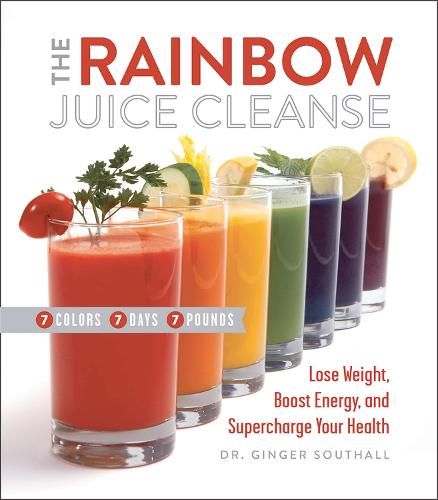 The Rainbow Juice Cleanse by Ginger Southall, Waterstones