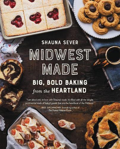 Midwest Made: Big, Bold Baking from the Heartland (Hardback)