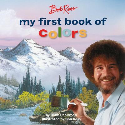 Bob Ross: My First Book of Colors (Hardback)