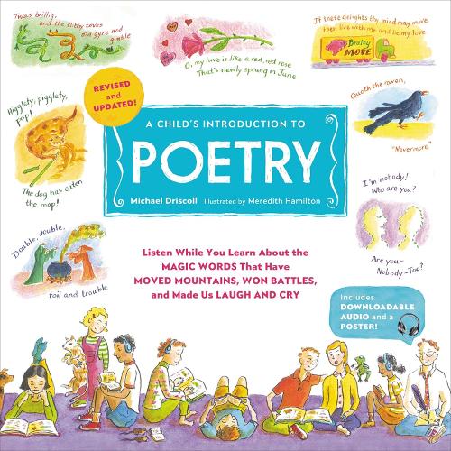 A Child's Introduction to Poetry (Revised and Updated): Listen While You Learn About the Magic Words That Have Moved Mountains, Won Battles, and Made Us Laugh and Cry (Hardback)