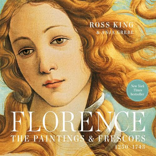 Florence: The Paintings & Frescoes, 1250-1743 (Paperback)