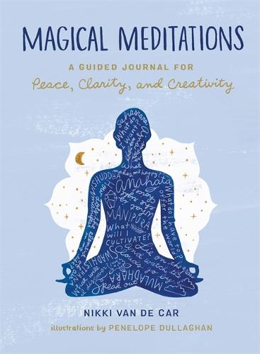 Magical Meditations: A Guided Journal for Peace, Clarity, and Creativity (Hardback)