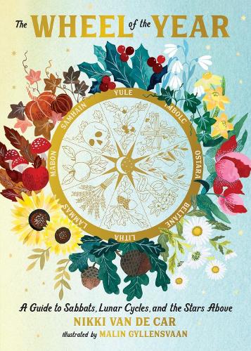 The Wheel of the Year: A Guide to Sabbats, Lunar Cycles, and the Stars Above (Hardback)