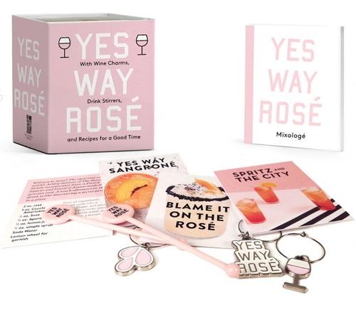Yes Way Rose Mini Kit: With Wine Charms, Drink Stirrers, and Recipes for a Good Time