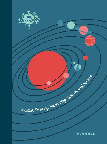IFLScience: Another F*#king Fascinating Spin Around the Sun: A 12-Month Undated Planner (Hardback)