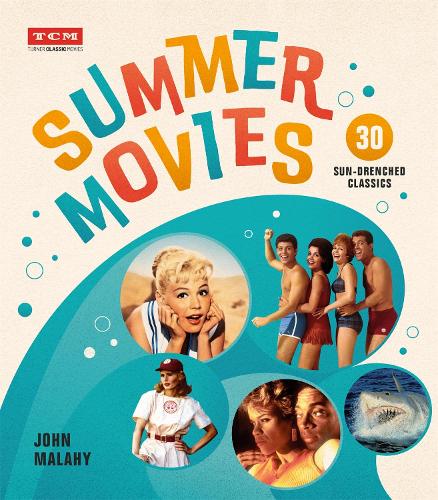 Summer Movies: 30 Sun-Drenched Classics (Hardback)