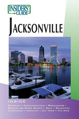 Insider's Guide to Jacksonville - Insiders' Guide to Jacksonville (Paperback)
