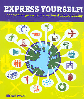 Express Yourself!: The Essential Guide to International Understanding (Paperback)