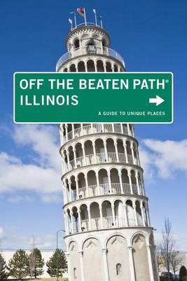 Illinois Off the Beaten Path (R): A Guide To Unique Places - Off the Beaten Path Series (Paperback)