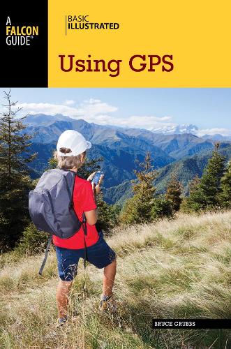 Basic Illustrated Using GPS - Basic Illustrated Series (Paperback)