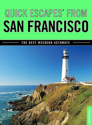 Quick Escapes (R) From San Francisco: The Best Weekend Getaways - Quick Escapes From (Paperback)