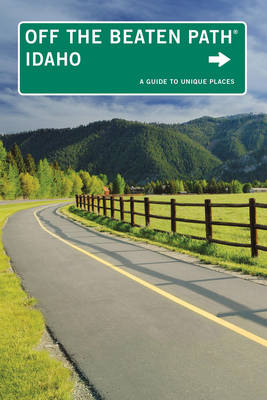 Idaho Off the Beaten Path (R): A Guide To Unique Places - Off the Beaten Path Series (Paperback)