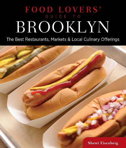 Food Lovers' Guide to (R) Brooklyn: The Best Restaurants, Markets & Local Culinary Offerings - Food Lovers' Series (Paperback)