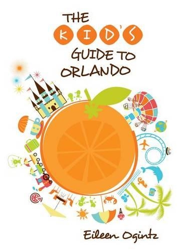 Kid's Guide to Orlando - Kid's Guides Series (Paperback)