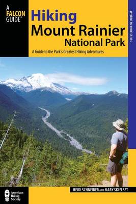 Hiking Mount Rainier National Park: A Guide To The Park's Greatest Hiking Adventures - Regional Hiking Series (Paperback)