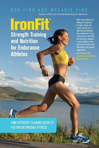IronFit Strength Training and Nutrition for Endurance Athletes: Time Efficient Training Secrets For Breakthrough Fitness (Paperback)