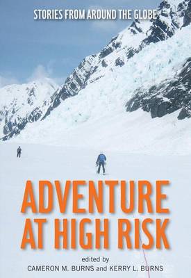 Adventure at High Risk: Stories from Around the Globe (Paperback)