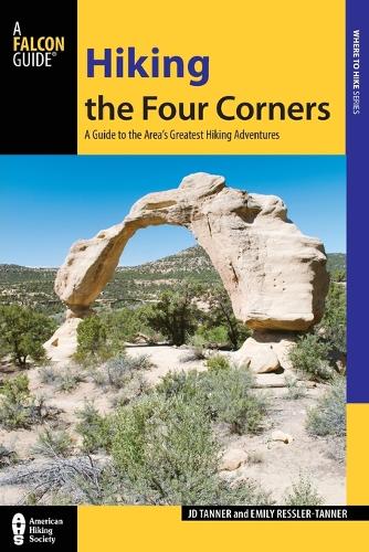 Hiking the Four Corners: A Guide to the Area's Greatest Hiking Adventures - Regional Hiking Series (Paperback)