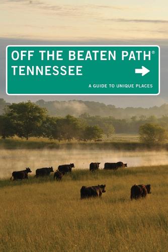 Tennessee Off the Beaten Path (R): A Guide To Unique Places - Off the Beaten Path Series (Paperback)